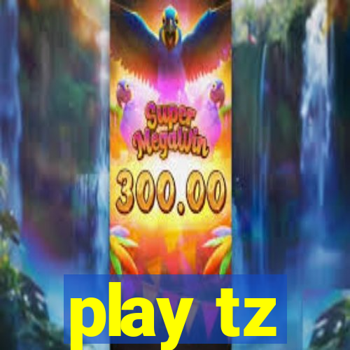 play tz